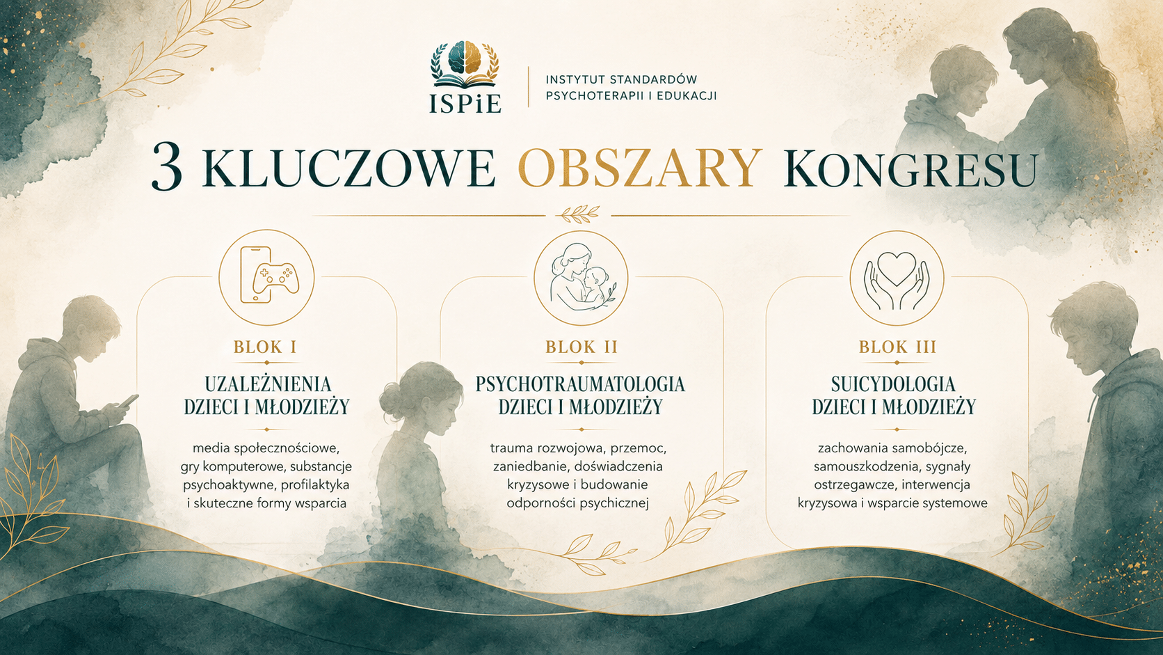 Trzy kluczowe obszary Kongresu: uzależnienia, psychotraumatologia oraz suicydologia dzieci i młodzieży